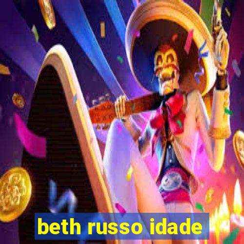 beth russo idade